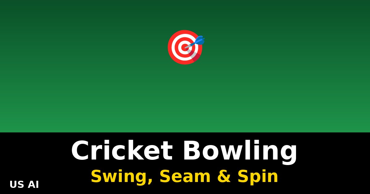 Guide du Lancer au Cricket : Swing, Seam et Spin pour Débutants